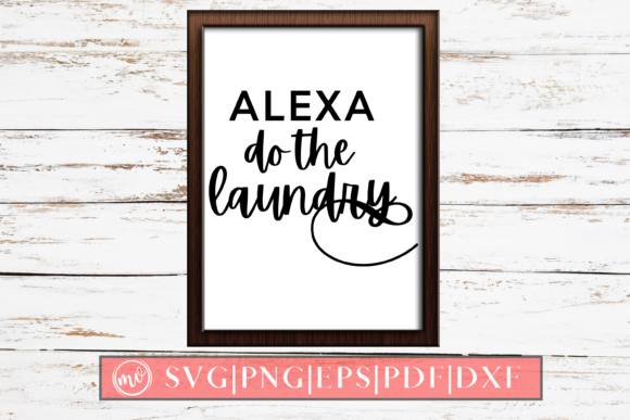 Alexa Do the Laundry Sign SVG Design for Crafts and Graphics