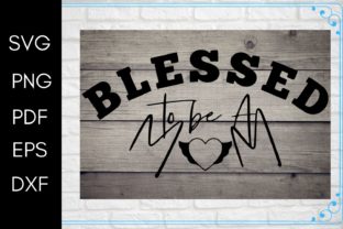 Blessed to Be a Mom Quote Graphics for Crafts