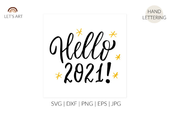 Hello, 2021. New Year Eve Quote SVG, Freebie Graphics