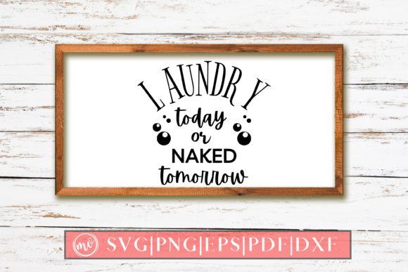 Laundry Today or Naked Tomorrow Sign SVG for Crafts and Graphics