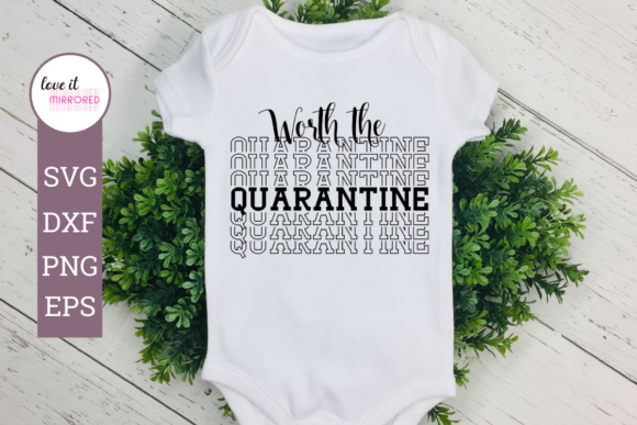 Worth the Quarantine Design: A Graphic Asset for Crafts and Branding